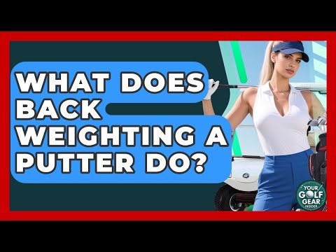 What Does Back Weighting A Putter Do? - Your Golf Gear Insider