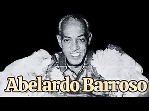 Abelardo Barroso – El Sonero Mayor de Cuba 🇨🇺 | Sus Mejores Canciones y Éxitos Inolvidables