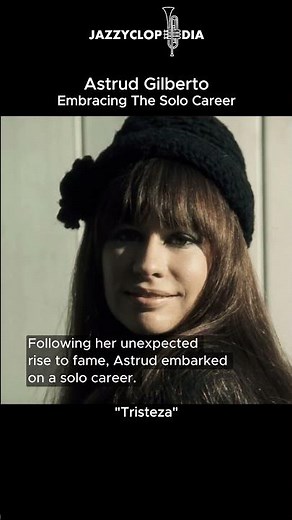 Astrud Gilberto - Embracing The Solo Career [JazzyClopedia]