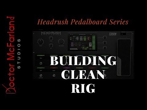 Headrush Pedalboard Series | Building a Clean Rig