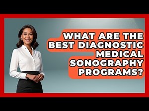What Are The Best Diagnostic Medical Sonography Programs? - The College Explorer