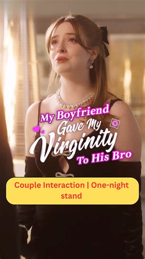 Theme: Couple Interaction | One-night stand 📺Full Episodes 👉🏻https://dreameshort.onelink.me/AIhx/ql2807dh ▶️🎬My Boyfriend Gave My Virginity To His Bro Our relationship is built on a lie. #acting #NYCdrama #short #dreameshort #shortfilms #foryou #drama #miniseries #movie #love #film #romance #dramareels | DreameShort