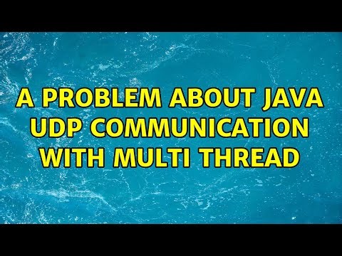 A problem about Java UDP communication with multi thread (2 Solutions!!)