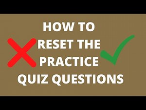 How to Reset the Practice Quiz Questions