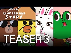 OFFICIAL TEASER 3 | LINE FRIENDS STORY animation | 예고편 PT.3