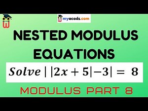 8. Solve Nested Modulus Equations | |2x+5|-3|= 8