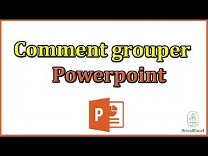 Comment grouper sur powerpoint