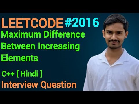 LeetCode 2016 | Maximum Difference Between Increasing Elements | Best Explanation with Code Dry Run