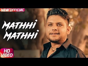 Mathhi Mathhi (Official Video)| Jimmy Kotakpura | Desi Crew| Latest Punjabi Song 2017| Speed Records