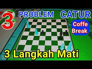 Problem Catur 3 Langkah Mati lengkap dengan Jawabannya...
