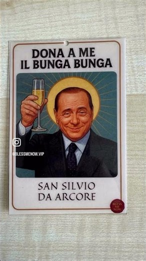 San Silvio - Dona a Me il Bunga Bunga! #blessmenow #santino #berlusconi #bungabunga