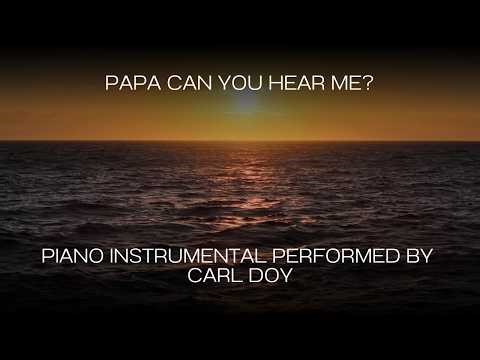 Papa Can You Hear Me? - Piano Rendition by Carl Doy