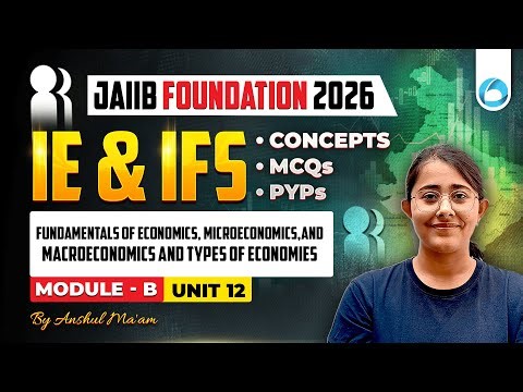 JAIIB IE and IFS Module B Unit 12 | Fundamentals of Economics, Microeconomics, and Macroeconomics