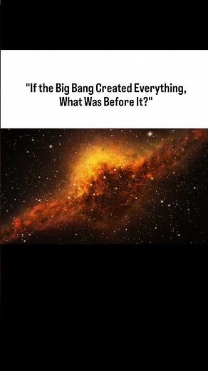 What Was There Before the Big Bang? 🤯