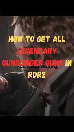 Legendary Gunslinger Guns in Red Dead Redemption 2: Step-by-Step Guide