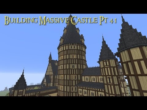 How To Build A Massive Castle Pt 41