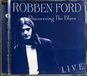 Robben Ford - Discovering The Blues (Live)