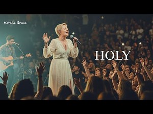 Holy | Live Worship Atmosphere | Natalie Grace