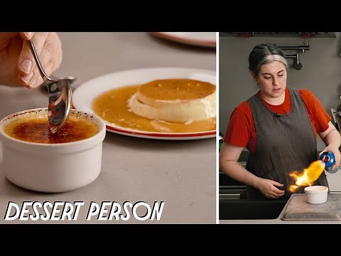 Claire Saffitz Makes Crème Brûlée & Crème Caramel | Dessert Person