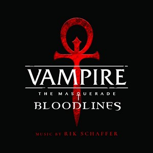 Rik Schaffer: Vampire: The Masquerade - Bloodlines - Soundtrack - Milan Records