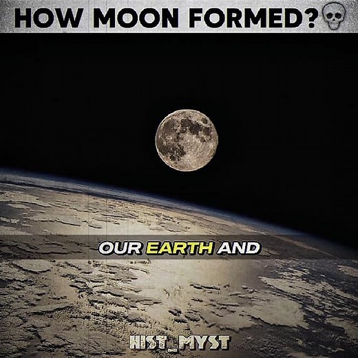 FORMATION OF MOON ☠️🔥