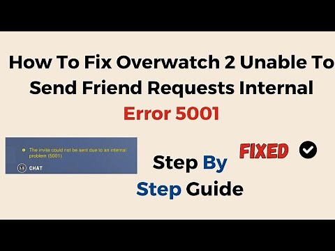 How To Fix Overwatch 2 Unable To Send Friend Requests Internal Error 5001