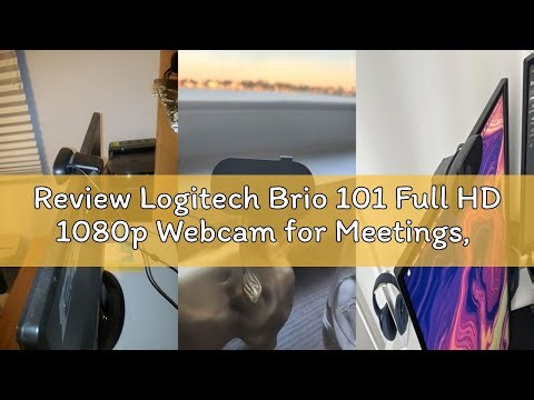 Review Logitech Brio 101 Full HD 1080p Webcam for Meetings, Streaming, Desktop, Laptop, PC - Built-i