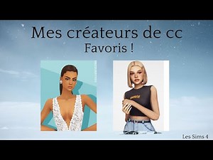 Mes créateurs de CC favoris sur les Sims 4