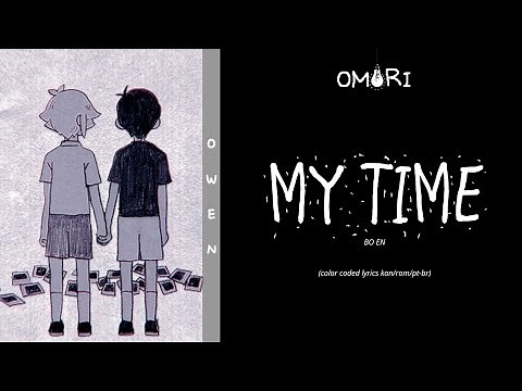 bo en 'My Time' (OMORI Version) || COLOR CODED LYRICS [KAN/ROM/PTBR] tradução/legendado