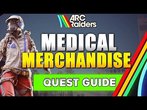 ARC Raiders Medical Merchandise Quest Guide