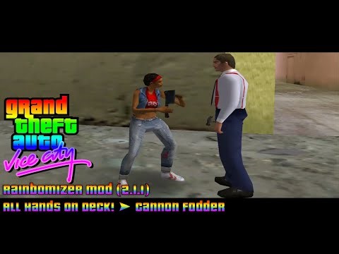 GTA Vice City (Rainbomizer Mod) [v2.1.1] - All Hands On Deck! ➤ Cannon Fodder