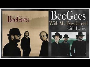 Bee Gees “With My Eyes Closed” with Lyrics, 1997 Hypnotic Track