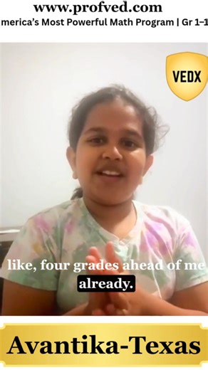 Grade 3 student Avantika from Texas was rated at Grade 7 level in math. Avantika is a student of America’s most powerful math program — the Math Genius Program by Prof Ved. Like her, thousands of Prof Ved’s students across the US and Canada are taking giant strides in math — scoring top marks, getting up to 4 grade levels ahead, winning national medals, and becoming strong future contenders for Stanford and Ivy League colleges. Most importantly, they’re building unshakable confidence — and falli