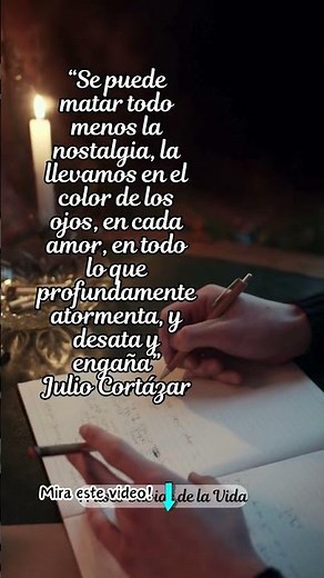 Frases de Julio Cortázar La nostalgia no se mata