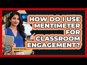 How Do I Use Mentimeter for Classroom Engagement?