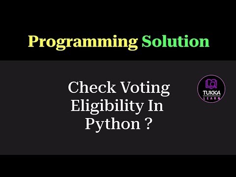 Python Program to Check Voting Eligibility | Programming Question | Tukka Learn