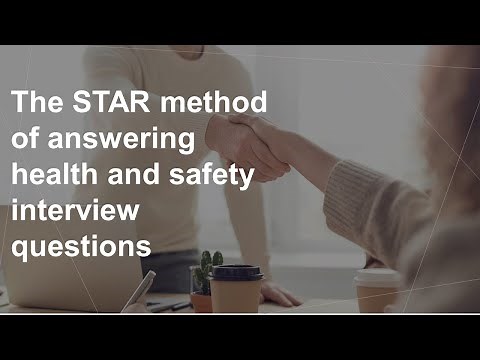 Get the health and safety job using the STAR method