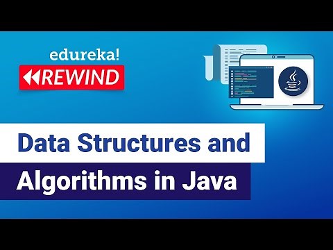 Data Structures and Algorithms in Java | Java Training | Edureka | Java Rewind 1