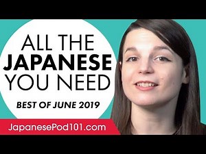 Your Monthly Dose of Japanese - Best of June 2019