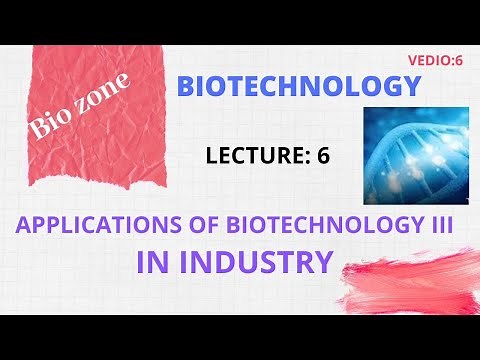 Application Of Biotechnology in industry | industrial biotechnology #biotechnology lectures