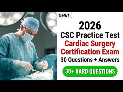 Ultimate CSC Exam Prep 2026: Pass Your Cardiac Surgery Certification First Time