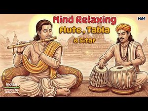Mind Relaxing Flute Tabla and Sitar Compilation 15 | Hindustani Instrumental Music