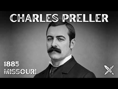 The Sinister and Strange Case of Charles Arthur Preller (Missouri, 1885)