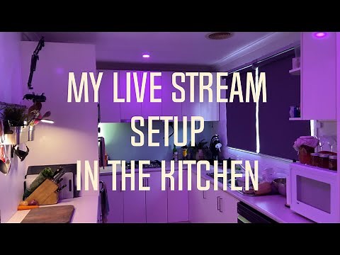 Live Streaming Cooking - My Streaming Setup In The Kitchen
