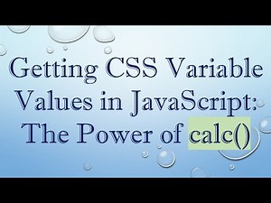 Getting CSS Variable Values in JavaScript: The Power of calc()