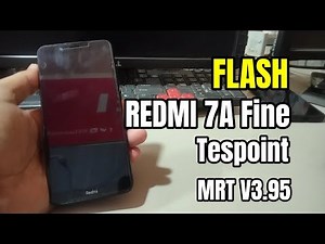 Cara Flash Redmi 7A Fine Via Mrt V.95 Metode Tespoint