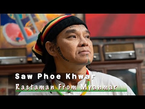 Saw Phoe Khwar - Rastaman from Myanmar [Official Video]