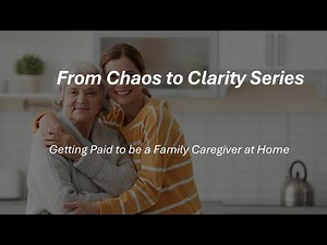 Getting Paid to Be a Family Caregiver at Home
