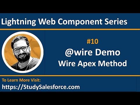 10 LWC | Use of @wire decorator | Wire Apex Class Method in Lightning Web Component | LWC Training