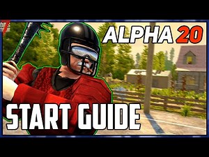 Alpha 20 - Beginners Guide Part 1 | 7 Days To Die [Step-by-step Walkthrough]